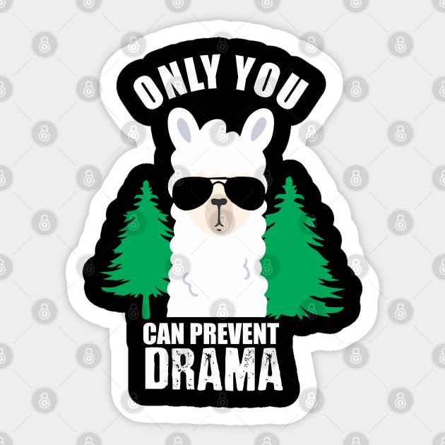 only you can prevent drama Sticker by Vortex.Merch